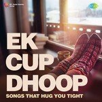 Ek Cup Dhoop - KK Song Download